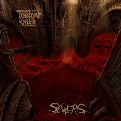 Sewers - Torture Killer
