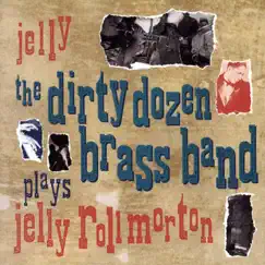 Jelly - The Dirty Dozen Brass Band Plays Jelly Roll Morton by The Dirty Dozen Brass Band album reviews, ratings, credits