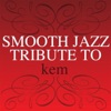 Complete Smooth Jazz Tribute to Kem
