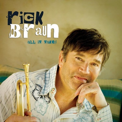 All It Takes - Rick Braun