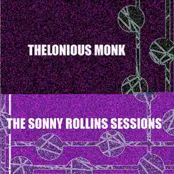 The Sonny Rollins Sessions - Thelonious Monk
