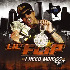 I Need Mine by Lil' Flip album reviews, ratings, credits
