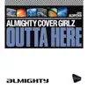 Almighty Presents: Outta Here album lyrics, reviews, download