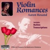 ROSAND: Aaron Rosand Plays Violin Romances & Heifetz Transcriptions, 2011