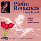 ROSAND: Aaron Rosand Plays Violin Romances & Heifetz Transcriptions artwork