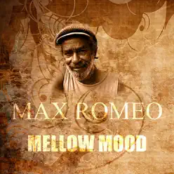 Mellow Mood - Single - Max Romeo Mellow Mood - Single - Max Romeo