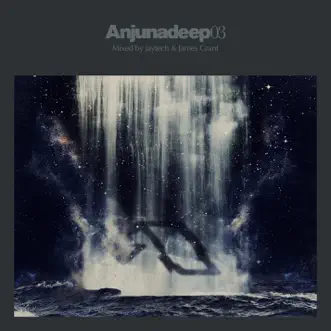 Anjunadeep 03 (Unmixed & DJ Ready) by Jaytech & James Grant album reviews, ratings, credits