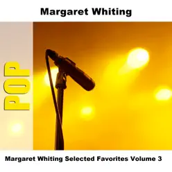 Margaret Whiting Selected Favorites, Vol. 3 - Margaret Whiting