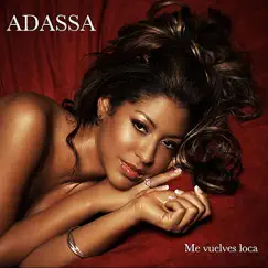 Me Vuelves Loca - Single by Adassa album reviews, ratings, credits