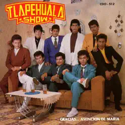 Gracias...Asuncion de Maria - Tlapehuala Show Gracias...Asuncion de Maria - Tlapehuala Show