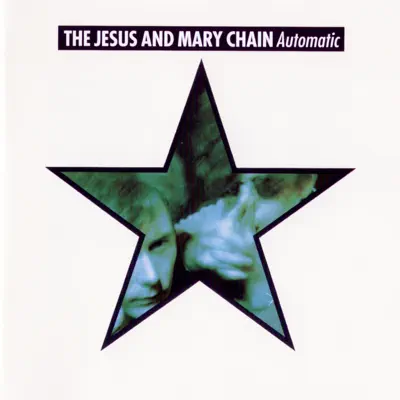 Automatic (Expanded Version) - The Jesus and Mary Chain