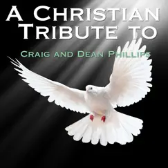 A Christian Tribute to Craig and Dean Phillips by The Faith Crew album reviews, ratings, credits