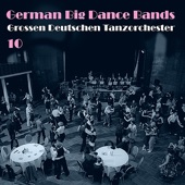 German Big Dance Bands (Grossen Deutschen Tanzorchester), Vol. 10 artwork