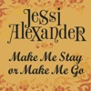 Make Me Stay or Make Me Go - Single