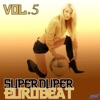 Super-Duper Eurobeat, Vol. 5