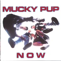 NOW - Mucky Pup