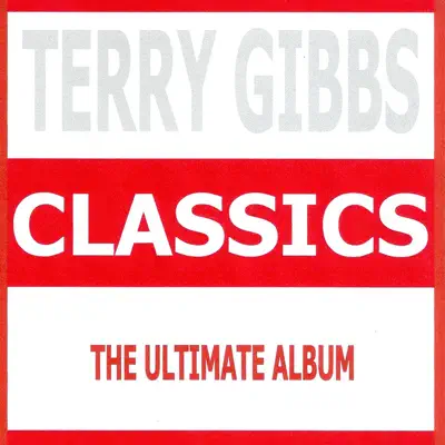 Classics - Terry Gibbs - Terry Gibbs
