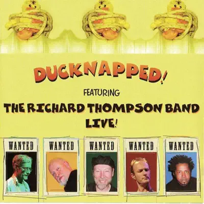 Ducknapped! (Live) - The Richard Thompson Band Ducknapped! (Live) - The Richard Thompson Band