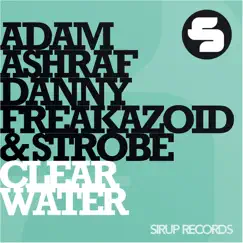 Clearwater - Single by Adham Ashraf, Danny Freakazoid & Strobe album reviews, ratings, credits