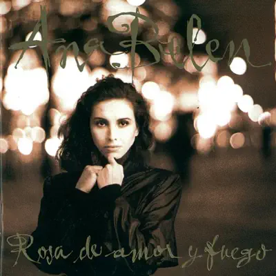 Rosa de Amor y Fuego - Ana Belén Rosa de Amor y Fuego - Ana Belén