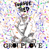 Grouplove - Tongue Tied