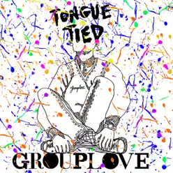 Tongue Tied - Single - Grouplove