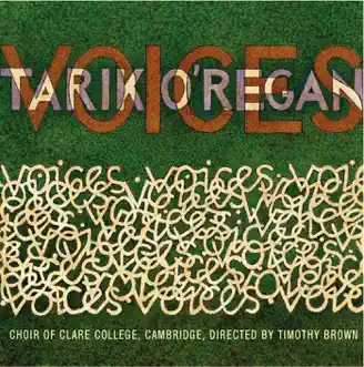 O'Regan: 4 Mixed-Voice Settings - Magnificat and Nunc Dimittis - Dorchester Canticles - 3 Motets by Choir of Clare College, Cambridge, Timothy Brown, Ben Breakwell, Philippa Boyle, Rafal Jezierski, Sarah Shorter, Christopher Elcombe, Emilia Hughes, Helen Tunstall, James McVinnie, Gerald Beatty & Adrian Spillett album reviews, ratings, credits