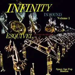 Infinity in Sound, Vol. 1 - Esquivel Infinity in Sound, Vol. 1 - Esquivel