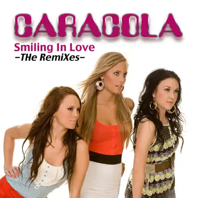 Smiling In Love (Remixes) - EP - Caracola