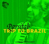 Lierhouse Project - Parsifals Trip to Brazil artwork