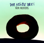 Der heisse Brei - Wim Mertens