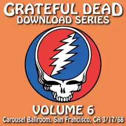Download Series Vol. 6: 3/17/68 (Carousel Ballroom, San Francisco, CA) - Grateful Dead