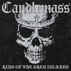 King of the Grey Islands - Candlemass