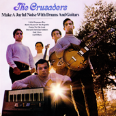 Make A Joyful Noise With Drums & Guitars - The Crusaders