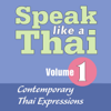 Speak Like A Thai Volume 1 - Contemporary Thai Expressions - Benjawan Poomsan Becker