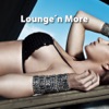 Lounge'n More