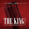 A Gospel Tribute To The King Volume Two