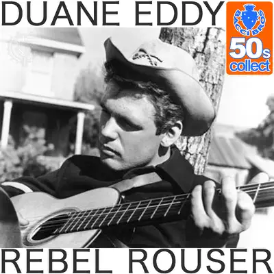 Rebel Rouser (Digitally Remastered) - Duane Eddy