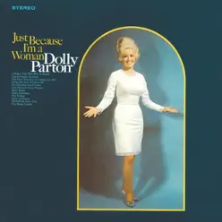 Just Because I'm a Woman - Dolly Parton