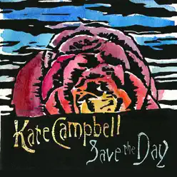 Save the Day - Kate Campbell