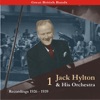 Great British Bands / Jack Hylton & His Orchestra, Volume 1 / Recordings 1926 - 1939, 2007