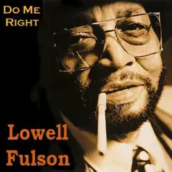 Do Me Right EP - Lowell Fulson Do Me Right EP - Lowell Fulson