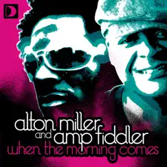 When the Morning Comes (Remixes) by Alton Miller & Amp Fiddler album reviews, ratings, credits