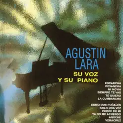 Agustin Lara, Su Voz y Su Piano - Agustín Lara