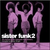 Sister Funk 2 - The Sound of the Unknown Soul Sisters