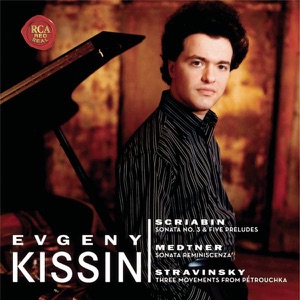 Scriabin: Piano Sonata No. 3, 5 Preludes - Medtner: Sonata Reminiscenza - Stravinsky: 3 Movements from Pétrouchka