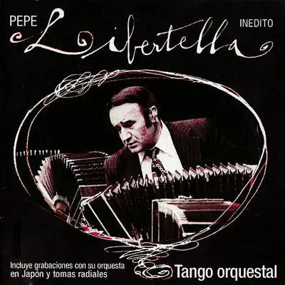 Tango Orquestal - José Libertella Tango Orquestal - José Libertella