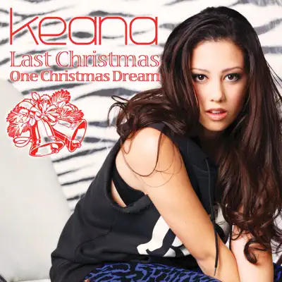 Last Christmas / One Christmas Dream - Single - Keana Last Christmas / One Christmas Dream - Single - Keana