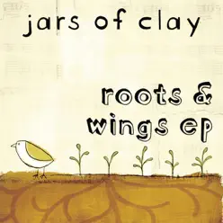 Roots & Wings - EP - Jars Of Clay