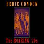 The Roaring '20s - Eddie Condon